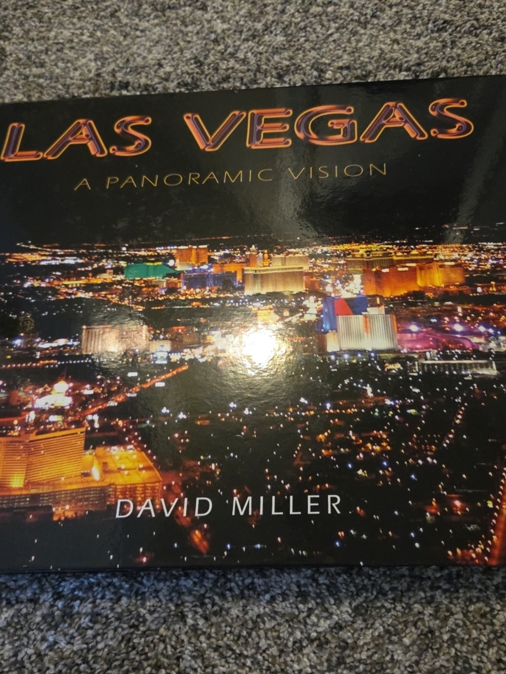 Las Vegas: A Panoramic Vision by David Miller - Colorful Night Skyline Book